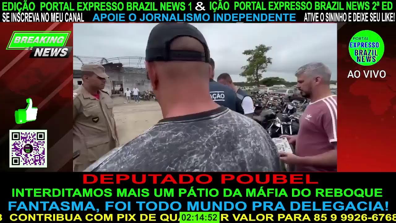 DEPUTADO POUBEL - INTERDITAMOS MAIS UM PÁTIO DA MÁFIA DO REBOQUE ASSISTAQUI NA ÍNTEGRA - YouTube