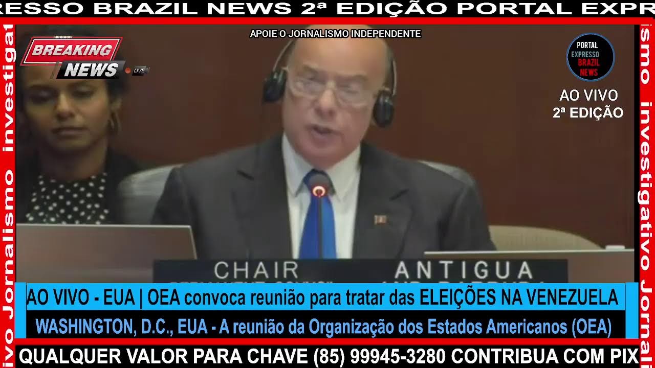 ? #BREAKING- AO VIVO - EUA | OEA convoca reunião para tratar das ELEIÇÕES NA VENEZUELA - YouTube