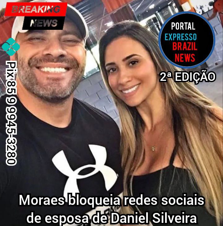 Moraes bloqueia redes sociais de esposa de Daniel Silveira