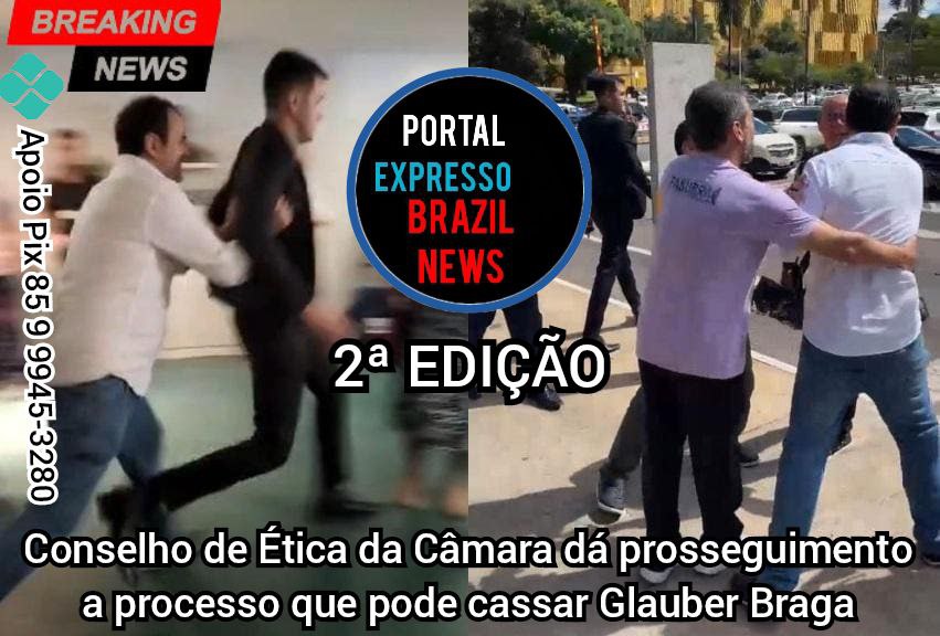 Conselho de Ética da Câmara dá prosseguimento a processo que pode cassar Glauber Braga