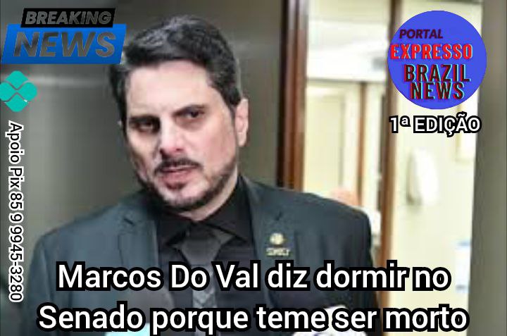 Marcos Do Val diz dormir no Senado porque teme ser morto