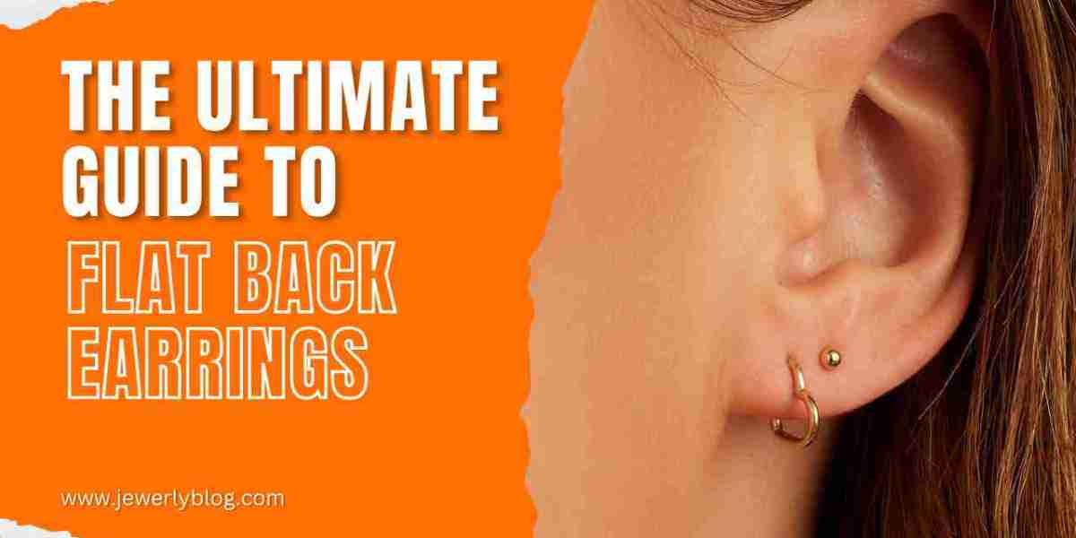 Guide to Flat Back Earrings