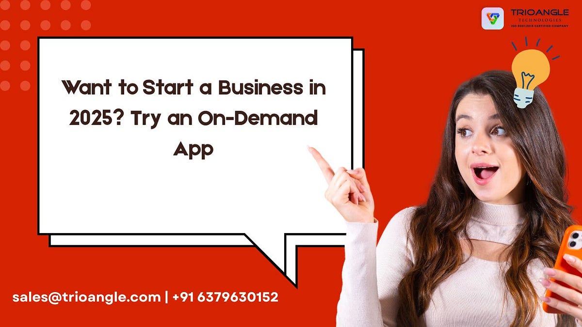 Want to Start a Business in 2025? Try an On-Demand App | by Rosyamra | Jul, 2025 | Medium